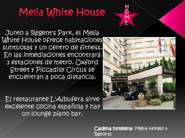 Melia White House H O M E Junto a Regent's Park, el Melia White
