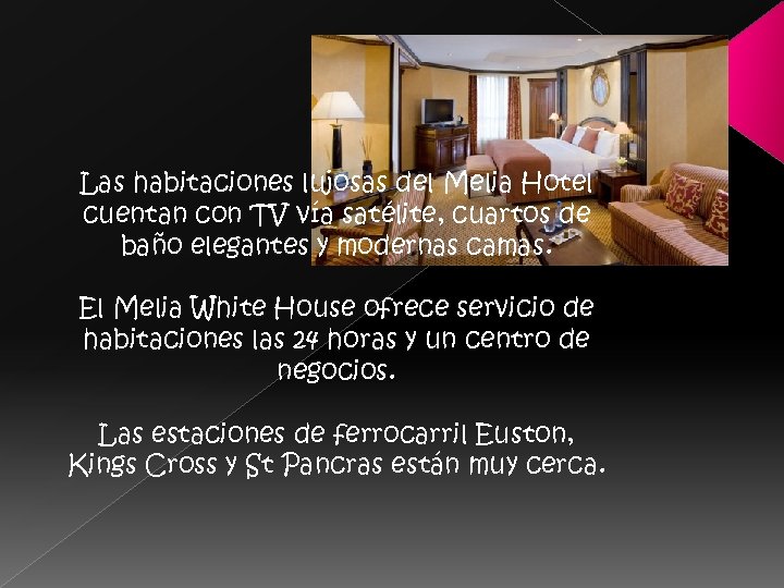 Las habitaciones lujosas del Melia Hotel cuentan con TV vía satélite, cuartos de baño