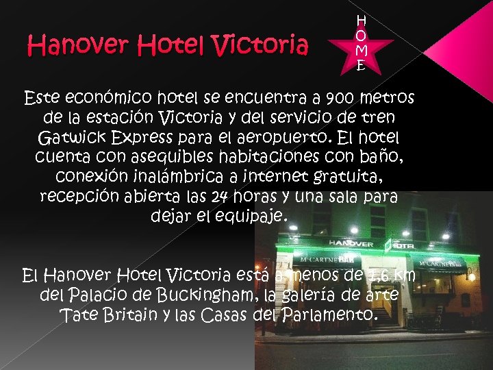 Hanover Hotel Victoria H O M E Este económico hotel se encuentra a 900