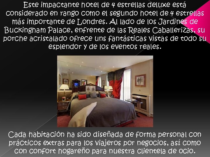 Este impactante hotel de 4 estrellas deluxe está considerado en rango como el segundo