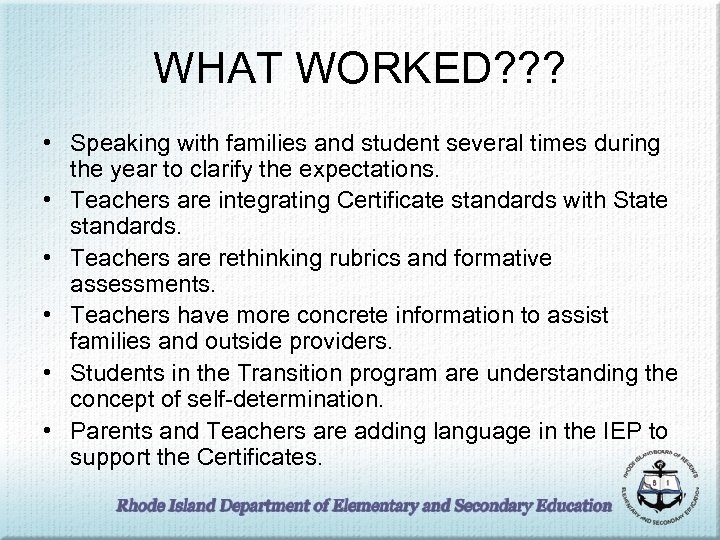 WHAT WORKED? ? ? • Speaking with families and student several times during the