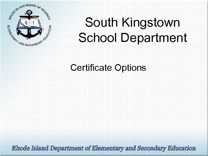 South Kingstown School Department Certificate Options 