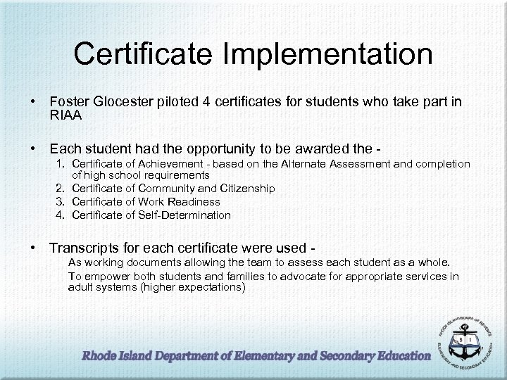 Certificate Implementation • Foster Glocester piloted 4 certificates for students who take part in