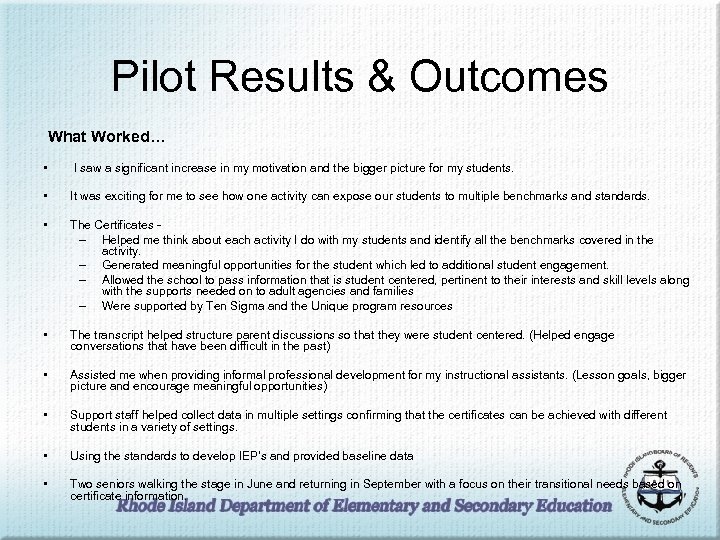 Pilot Results & Outcomes What Worked… • I saw a significant increase in my