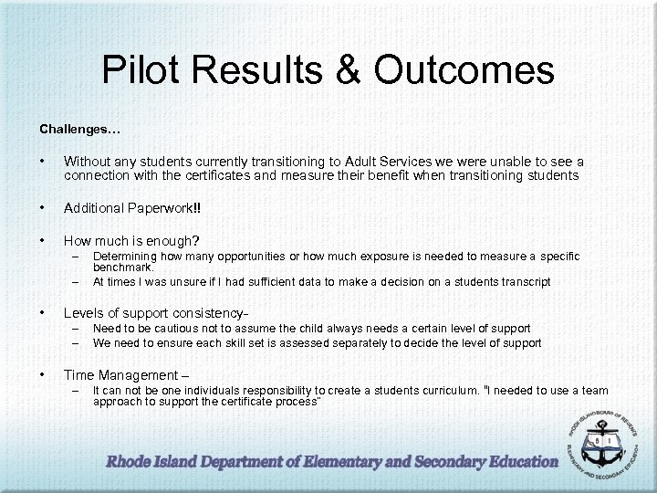 Pilot Results & Outcomes Challenges… • Without any students currently transitioning to Adult Services