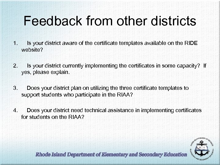 Feedback from other districts 1. Is your district aware of the certificate templates available