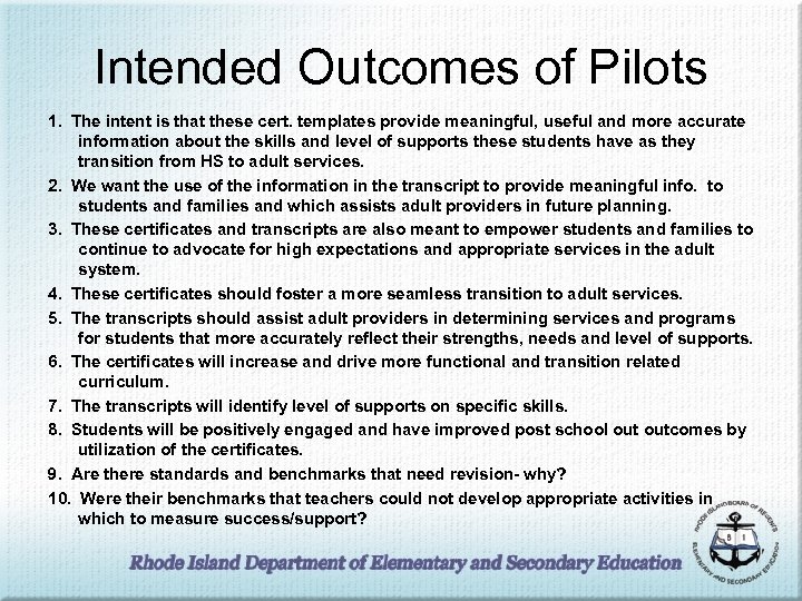 Intended Outcomes of Pilots 1. The intent is that these cert. templates provide meaningful,