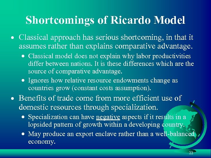 Shortcomings of Ricardo Model · Classical approach has serious shortcoming, in that it assumes