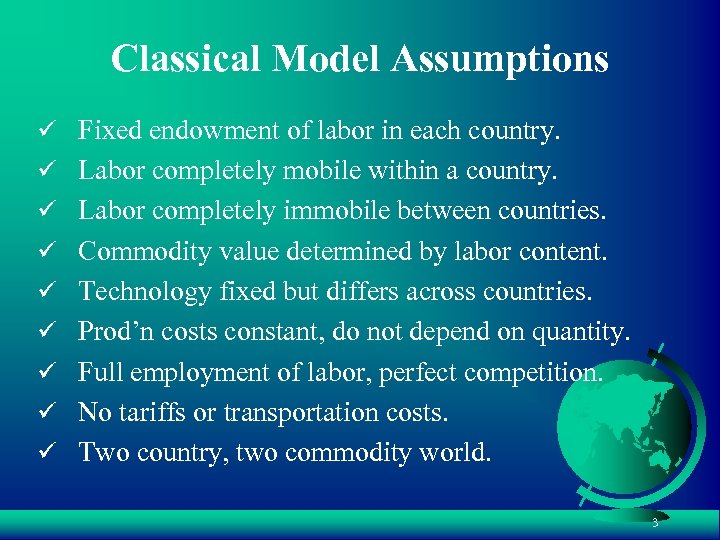 Classical Model Assumptions ü Fixed endowment of labor in each country. ü Labor completely