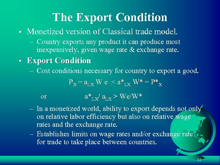 The Export Condition • Monetized version of Classical trade model. – Country exports any