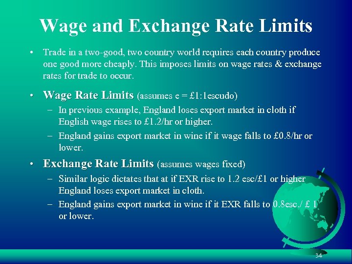 Wage and Exchange Rate Limits • Trade in a two-good, two country world requires