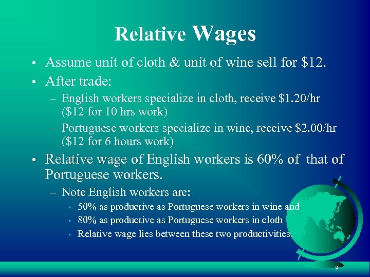 Relative Wages • Assume unit of cloth & unit of wine sell for $12.