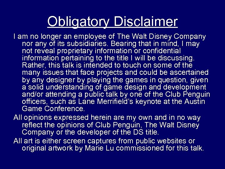 Obligatory Disclaimer I am no longer an employee of The Walt Disney Company nor
