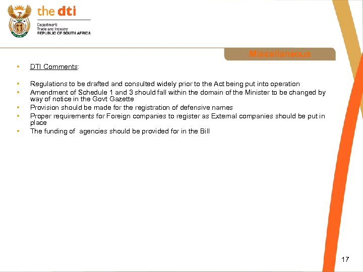 Miscellaneous • DTI Comments: • • Regulations to be drafted and consulted widely prior