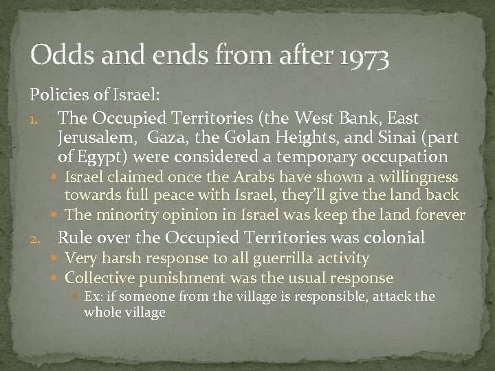 Odds and ends from after 1973 Policies of Israel: 1. The Occupied Territories (the