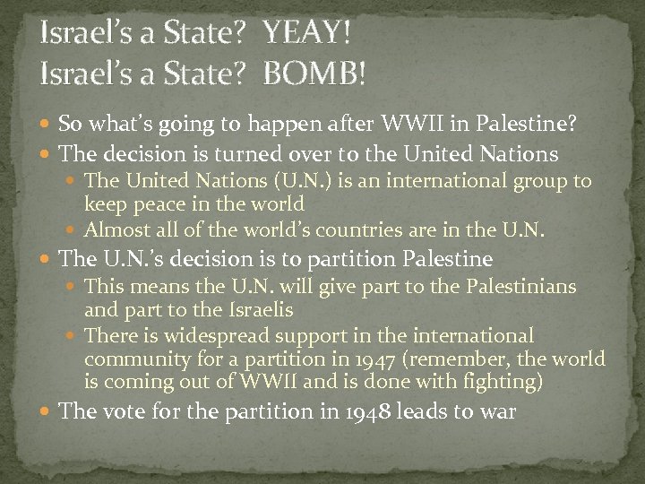 Israel’s a State? YEAY! Israel’s a State? BOMB! So what’s going to happen after