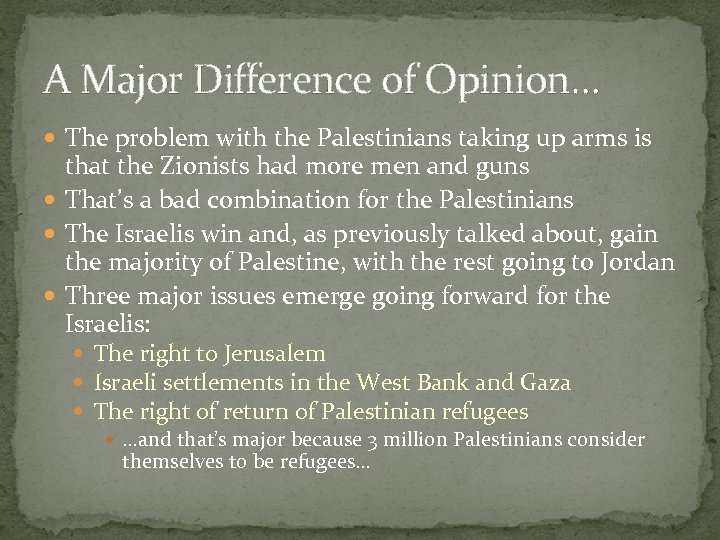 A Major Difference of Opinion… The problem with the Palestinians taking up arms is