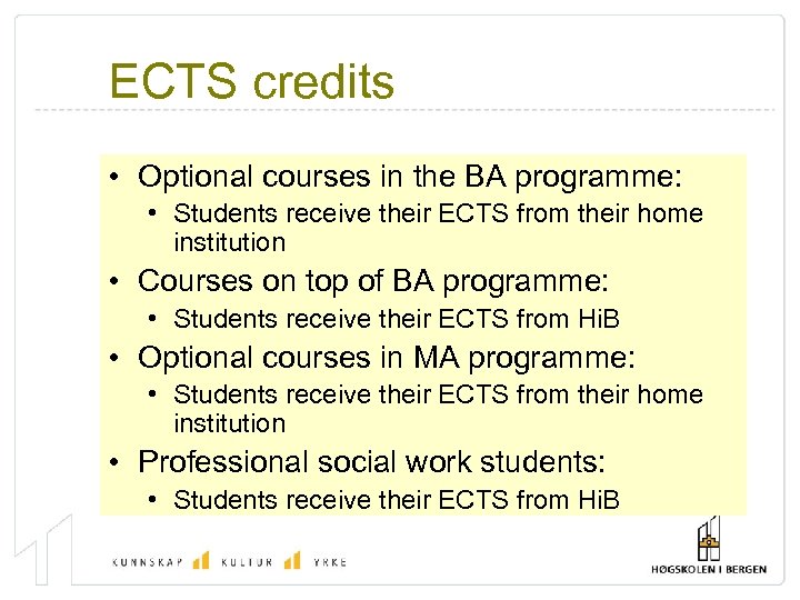 ECTS credits • Optional courses in the BA programme: • Students receive their ECTS