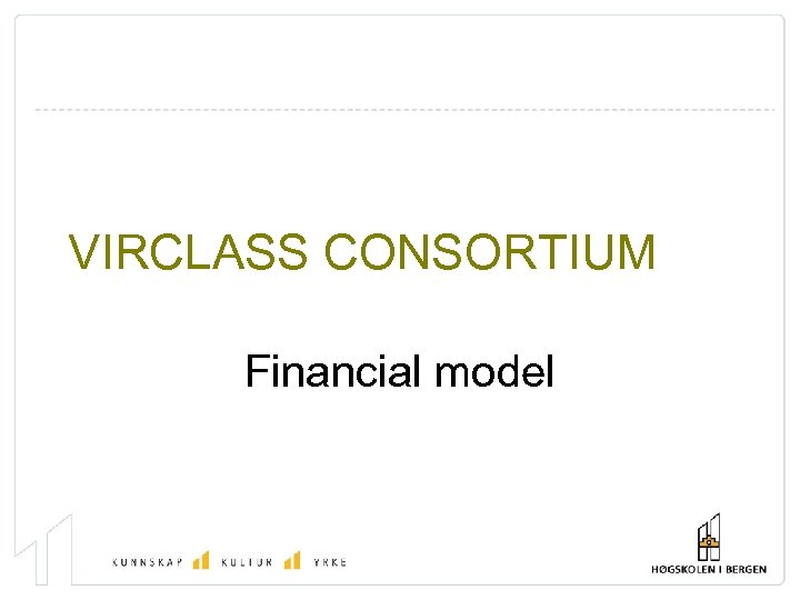 VIRCLASS CONSORTIUM Financial model 