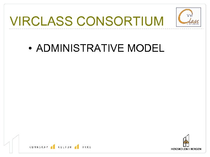 VIRCLASS CONSORTIUM • ADMINISTRATIVE MODEL 