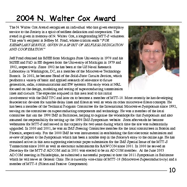 2004 N. Walter Cox Award The N. Walter Cox Award recognizes an individual who