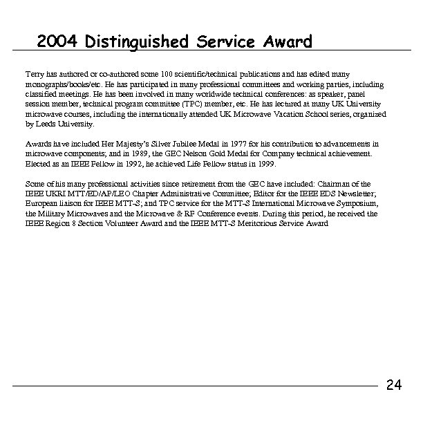 2004 Distinguished Service Award Terry has authored or co-authored some 100 scientific/technical publications and