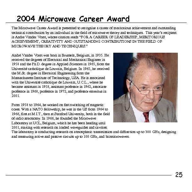 2004 Microwave Career Award The Microwave Career Award is presented to recognize a career