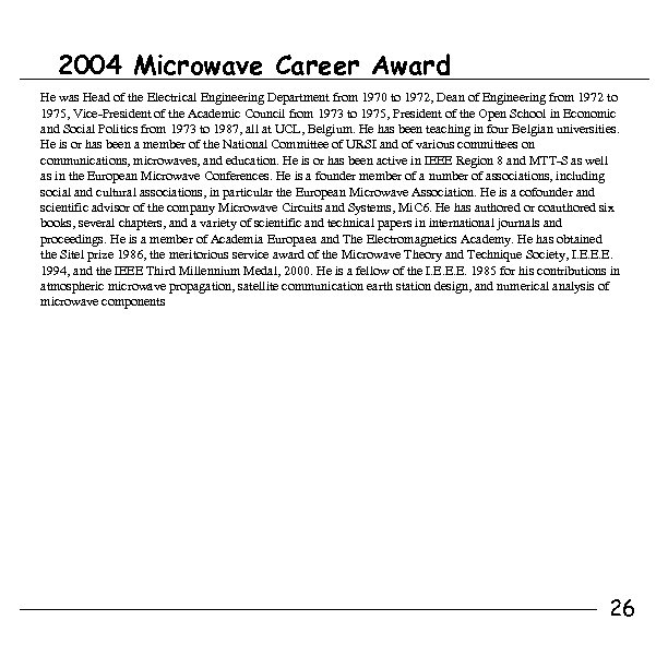 2004 Microwave Career Award He was Head of the Electrical Engineering Department from 1970