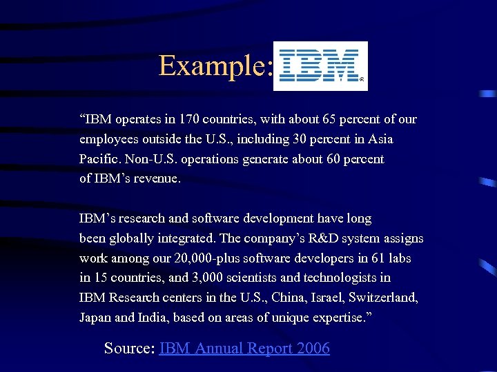Example: IBM “IBM operates in 170 countries, with about 65 percent of our employees
