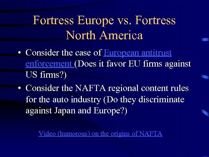 Fortress Europe vs. Fortress North America • Consider the case of European antitrust enforcement