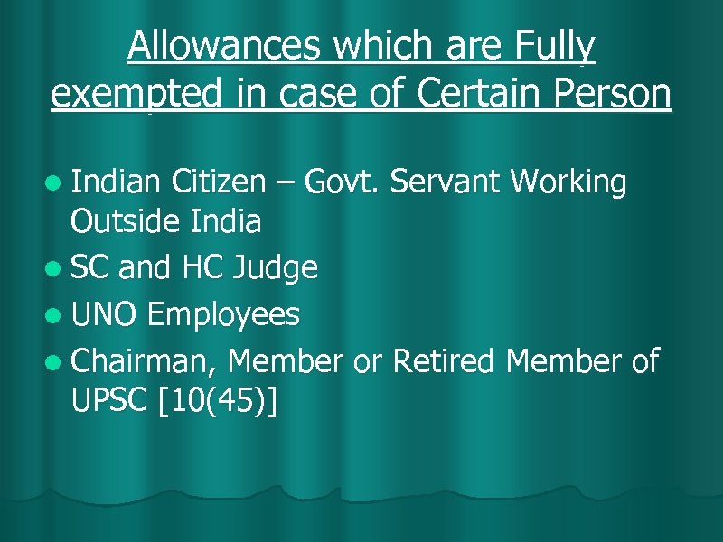 Allowances which are Fully exempted in case of Certain Person l Indian Citizen –