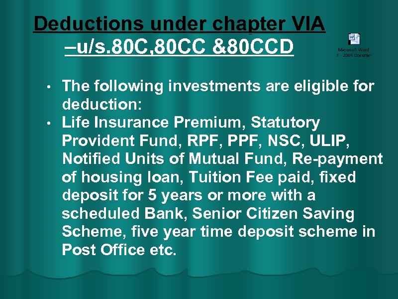 Deductions under chapter VIA –u/s. 80 C, 80 CC &80 CCD The following investments