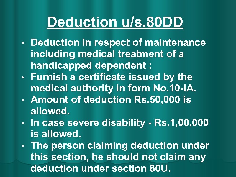 Deduction u/s. 80 DD • • • Deduction in respect of maintenance including medical