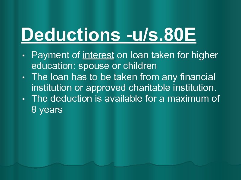 Deductions -u/s. 80 E Payment of interest on loan taken for higher education: spouse