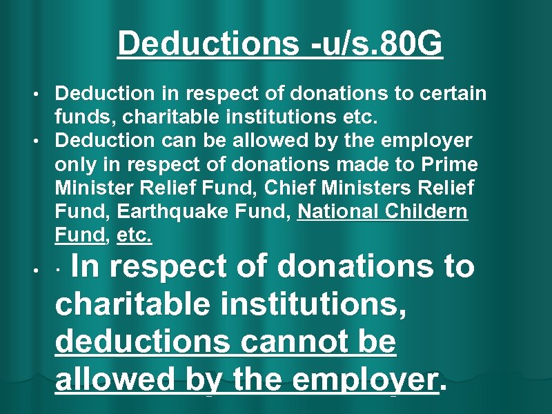 Deductions -u/s. 80 G Deduction in respect of donations to certain funds, charitable institutions