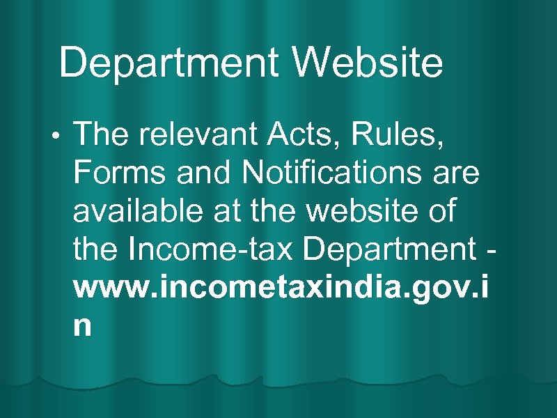 Department Website • The relevant Acts, Rules, Forms and Notifications are available at the