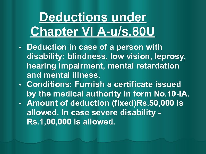 Deductions under Chapter VI A-u/s. 80 U Deduction in case of a person with