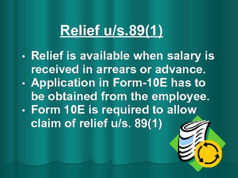 Relief u/s. 89(1) Relief is available when salary is received in arrears or advance.