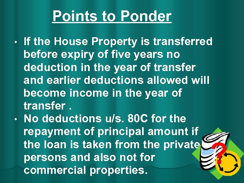 Points to Ponder If the House Property is transferred before expiry of five years