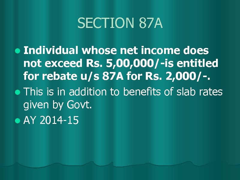 SECTION 87 A l Individual whose net income does not exceed Rs. 5, 000/-is