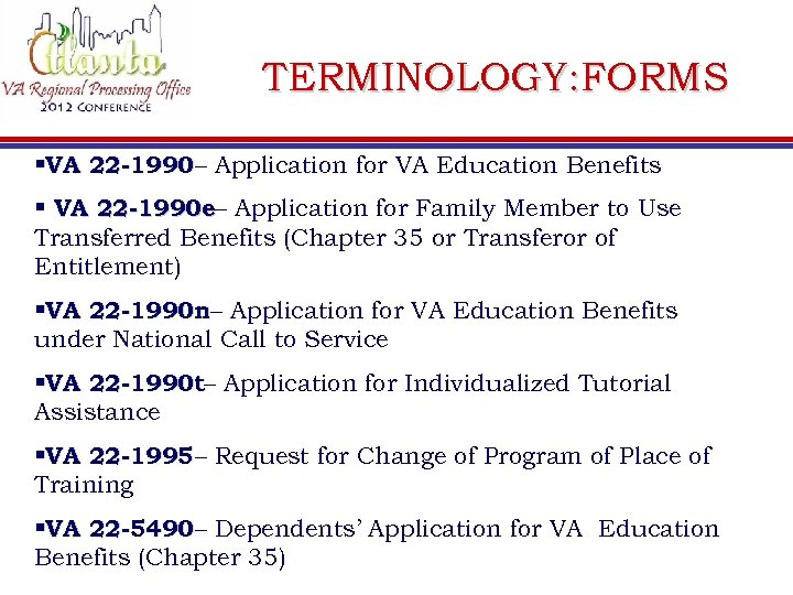TERMINOLOGY: FORMS §VA 22 -1990 – Application for VA Education Benefits § VA 22