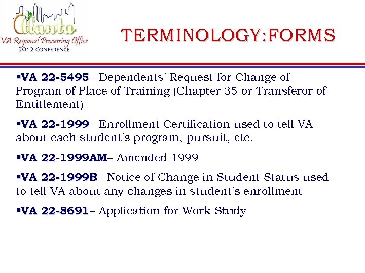 TERMINOLOGY: FORMS §VA 22 -5495 – Dependents’ Request for Change of Program of Place