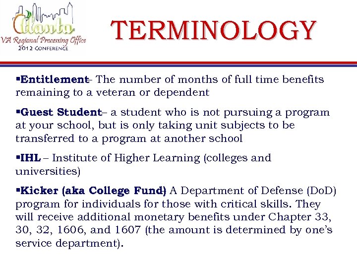 TERMINOLOGY §Entitlement The number of months of full time benefits – remaining to a