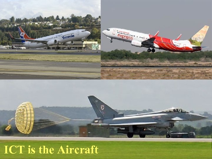 ICT is the Aircraft 18 