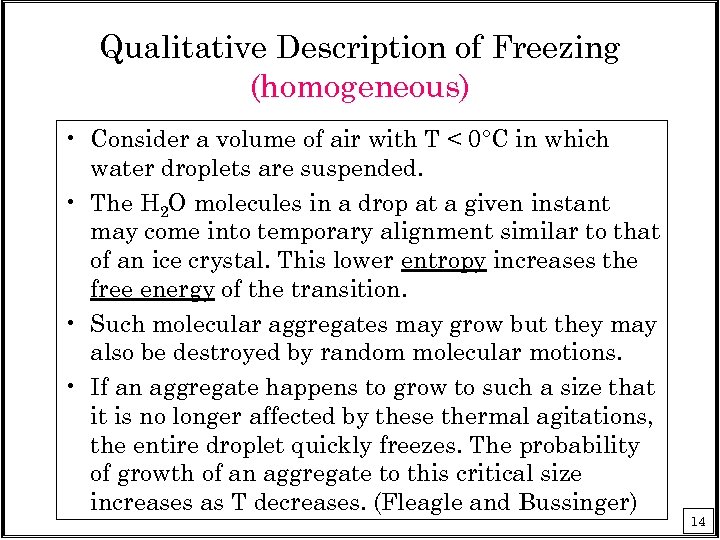 Qualitative Description of Freezing (homogeneous) • Consider a volume of air with T <