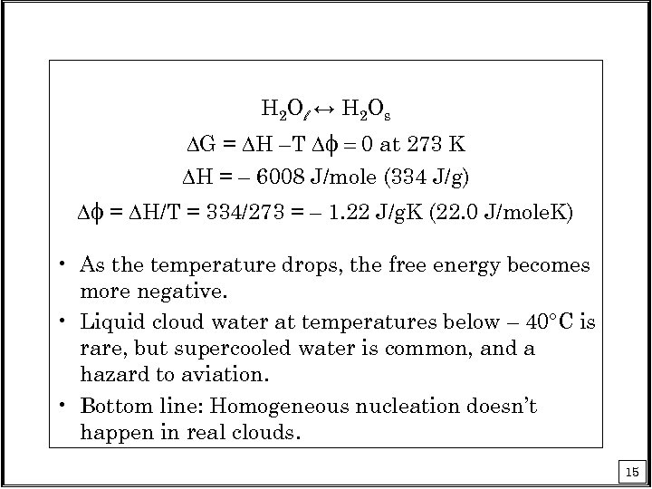 H 2 O l ↔ H 2 O s DG = DH –T Df