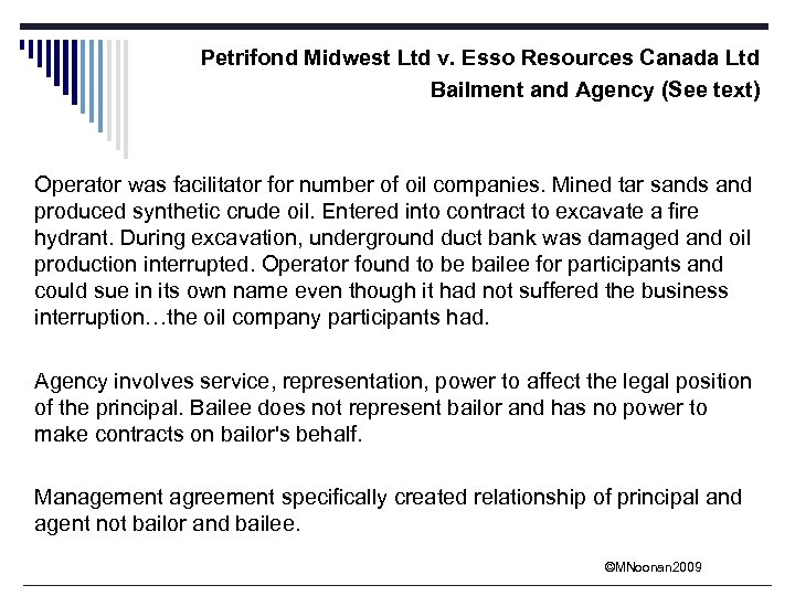 Petrifond Midwest Ltd v. Esso Resources Canada Ltd Bailment and Agency (See text) Operator