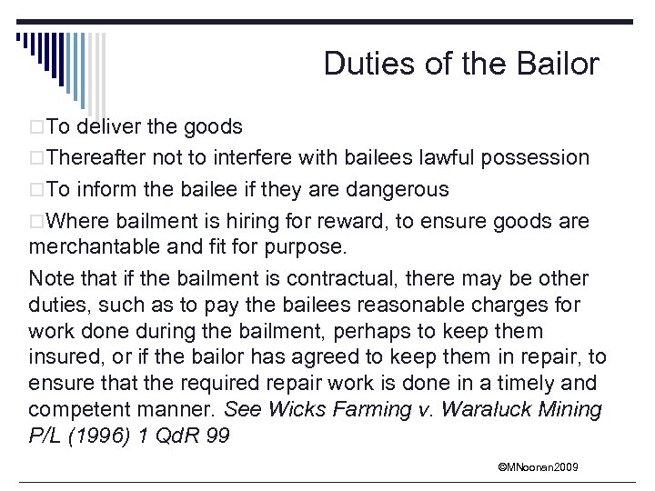 Duties of the Bailor o. To deliver the goods o. Thereafter not to interfere
