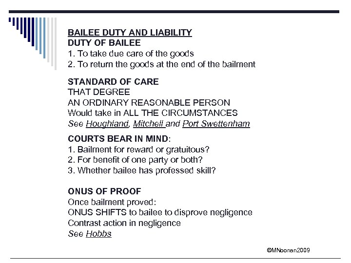 BAILEE DUTY AND LIABILITY DUTY OF BAILEE 1. To take due care of the