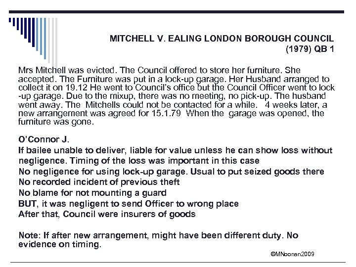 MITCHELL V. EALING LONDON BOROUGH COUNCIL (1979) QB 1 Mrs Mitchell was evicted. The